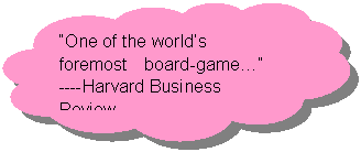 保留: “One of the world’s foremost board-game…” ----Harvard Business Review